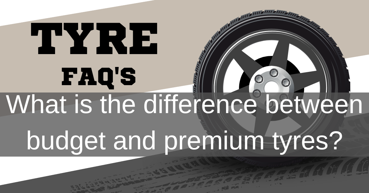 The Difference Between Premium Tires And Budget Tires - True Tyres All ...