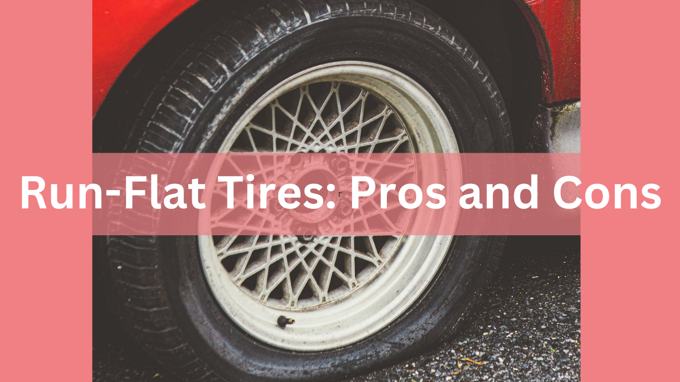 Run-Flat Tires: Pros and Cons