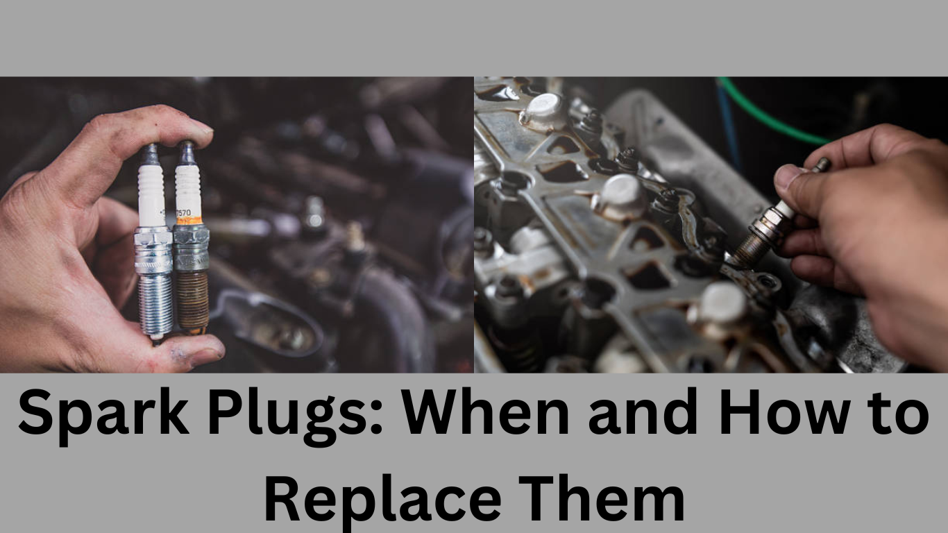 Spark Plugs: When and How to Replace Them